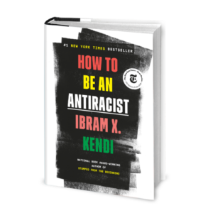 How to Be an Antiracist